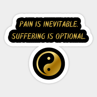 Pain Is Inevitable. Suffering Is Optional. Sticker